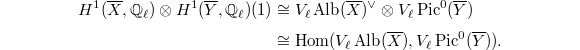 
\begin{align*}
H^1(\overline{X},\mathbb{Q}_\ell)\otimes H^1(\overline{Y},\mathbb{Q}_\ell)(1)&\cong V_\ell\Alb(\overline{X})^\vee \otimes V_\ell\Pic^0(\overline{Y})\\
&\cong \Hom(V_\ell\Alb(\overline{X}),V_\ell\Pic^0(\overline{Y})).
\end{align*}
