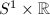 $S^1\times\mathbb{R}$