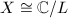 $X\cong \mathbb{C}/L$