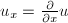 $u_x=\frac{\partial}{\partial x}u$