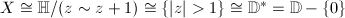 $X\cong \mathbb{H}/(z\sim z+1)\cong \{|z|>1\}\cong \mathbb{D}^*=\mathbb{D}-\{0\}$