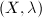 $(X, \lambda)$