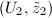 $(U_2, \tilde z_2)$
